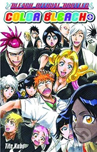 Kniha: Color Bleach+: Bleach Official Bootleg (Tite Kubo). Pocket Star, 2010 Kniha: Color Bleach+: Bleach Official Bootleg (Tite Kubo). Pocket Star, 2010