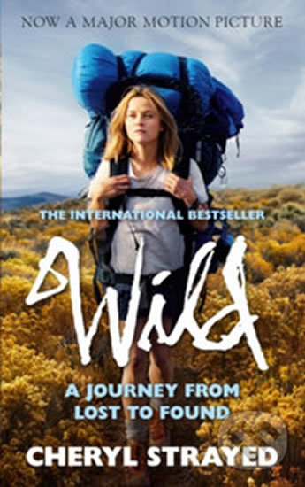 Kniha: Wild: A Journey from Lost to Found (Cheryl Strayedová). Atlantic Books, 2015 Kniha: Wild: A Journey from Lost to Found (Cheryl Strayedová). Atlantic Books, 2015