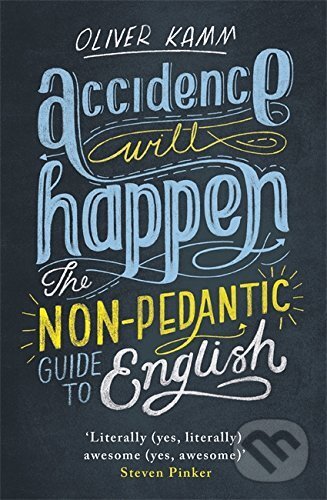 Kniha: Accidence Will Happen (Oliver Kamm). W&N, 2015 Kniha: Accidence Will Happen (Oliver Kamm). W&N, 2015