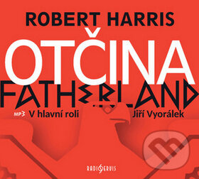 Audiokniha: Otčina (Jiří Vyorálek a Robert Harris). Radioservis, 2017 Audiokniha: Otčina (Jiří Vyorálek a Robert Harris). Radioservis, 2017