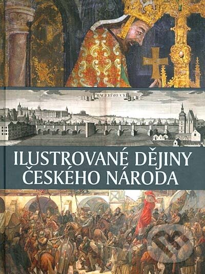 Kniha: Ilustrované dějiny českého národa (Alena Křivánková). Československý spisovatel Kniha: Ilustrované dějiny českého národa (Alena Křivánková). Československý spisovatel