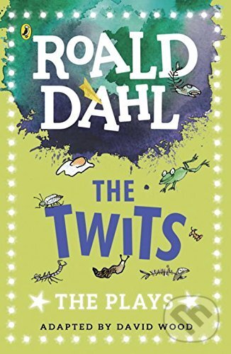 Kniha: The Twits: The Plays (Roald Dahl). Puffin Books, 2017 Kniha: The Twits: The Plays (Roald Dahl). Puffin Books, 2017