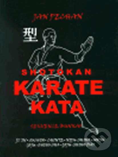 Kniha: Shotokan Karate kata (Jan Pechan). Václav Vávra, 2002 Kniha: Shotokan Karate kata (Jan Pechan). Václav Vávra, 2002