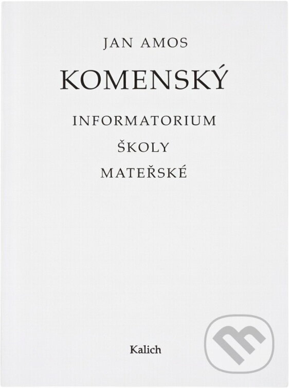Kniha: Informatorium školy mateřské (Jan Amos Komenský). Kalich, 1992 Kniha: Informatorium školy mateřské (Jan Amos Komenský). Kalich, 1992