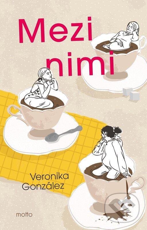 Kniha: Mezi nimi (Veronika González). Motto, 2025 Kniha: Mezi nimi (Veronika González). Motto, 2025