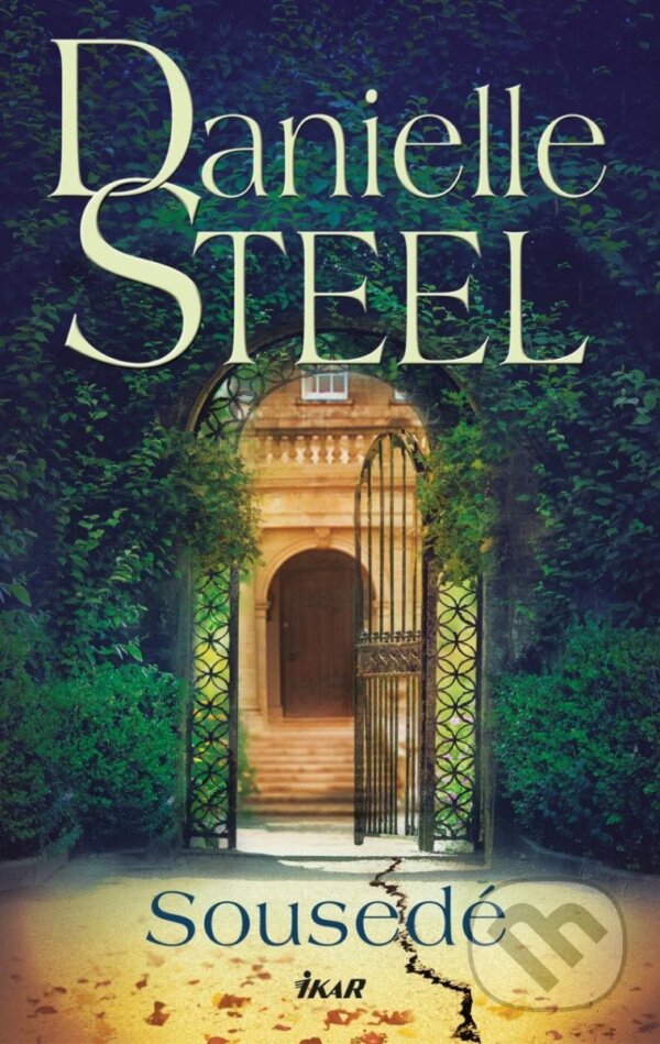 Kniha: Sousedé (Danielle Steel). Ikar CZ, 2025 Kniha: Sousedé (Danielle Steel). Ikar CZ, 2025