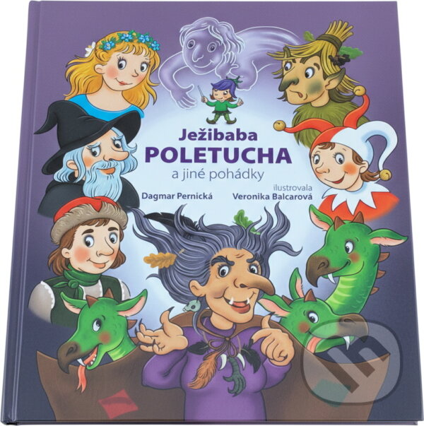 Kniha: Ježibaba Poletucha a jiné pohádky (Dagmar Pernická). , 2019 Kniha: Ježibaba Poletucha a jiné pohádky (Dagmar Pernická). , 2019