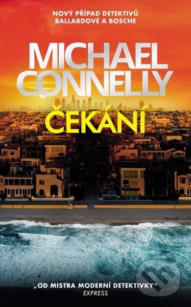 Kniha: Čekání (Michael Connelly). Slovart CZ, 2025 Kniha: Čekání (Michael Connelly). Slovart CZ, 2025