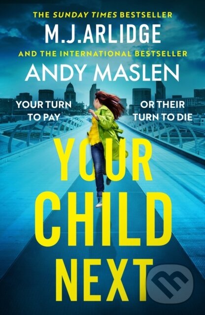 Kniha: Your Child Next (Andy Maslen a M. J. Arlidge). Orion, 2025 Kniha: Your Child Next (Andy Maslen a M. J. Arlidge). Orion, 2025