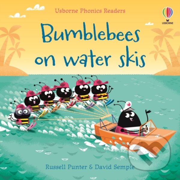 Kniha: Bumble bees on water skis (Russell Punter). Usborne, 2022 Kniha: Bumble bees on water skis (Russell Punter). Usborne, 2022