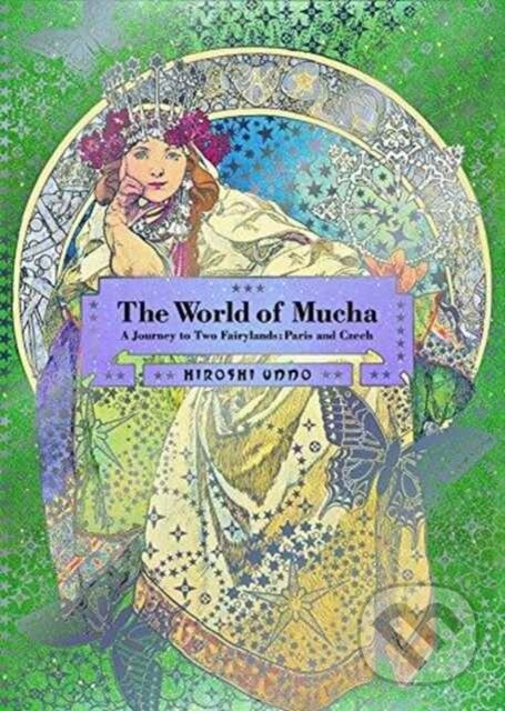 Kniha: The World of Mucha (Unno Hiroshi). Pie, 2016 Kniha: The World of Mucha (Unno Hiroshi). Pie, 2016