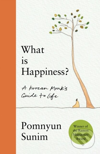 Kniha: What Is Happiness (Pomnyun Sunim). Quercus, 2025 Kniha: What Is Happiness (Pomnyun Sunim). Quercus, 2025