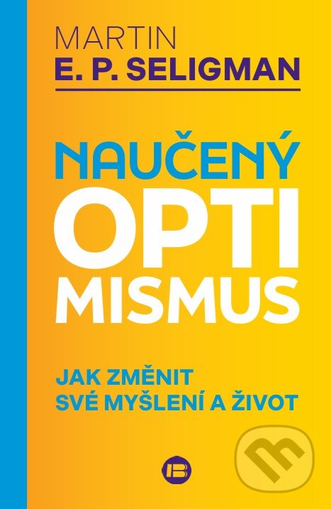 Kniha: Naučený optimismus (Martin Seligman). BETA - Dobrovský, 2025 Kniha: Naučený optimismus (Martin Seligman). BETA - Dobrovský, 2025