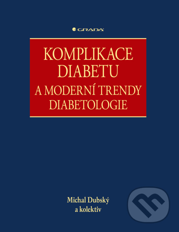 E-kniha: Komplikace diabetu a moderní trendy diabetologie (Dubský Michal a kolektív). Grada, 2025 E-kniha: Komplikace diabetu a moderní trendy diabetologie (Dubský Michal a kolektív). Grada, 2025
