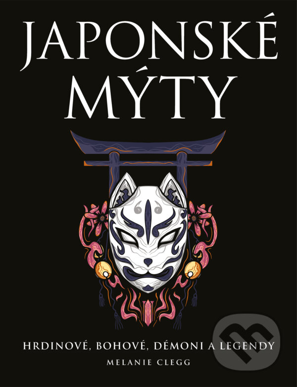 E-kniha: Japonské mýty (Melanie Clegg). X Nakladatelství Universum, 2025 E-kniha: Japonské mýty (Melanie Clegg). X Nakladatelství Universum, 2025