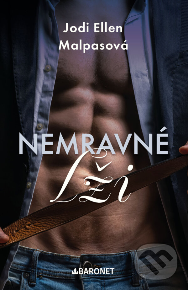 E-kniha: Nemravné lži (Jodi Ellen Malpasová). Baronet, 2025 E-kniha: Nemravné lži (Jodi Ellen Malpasová). Baronet, 2025