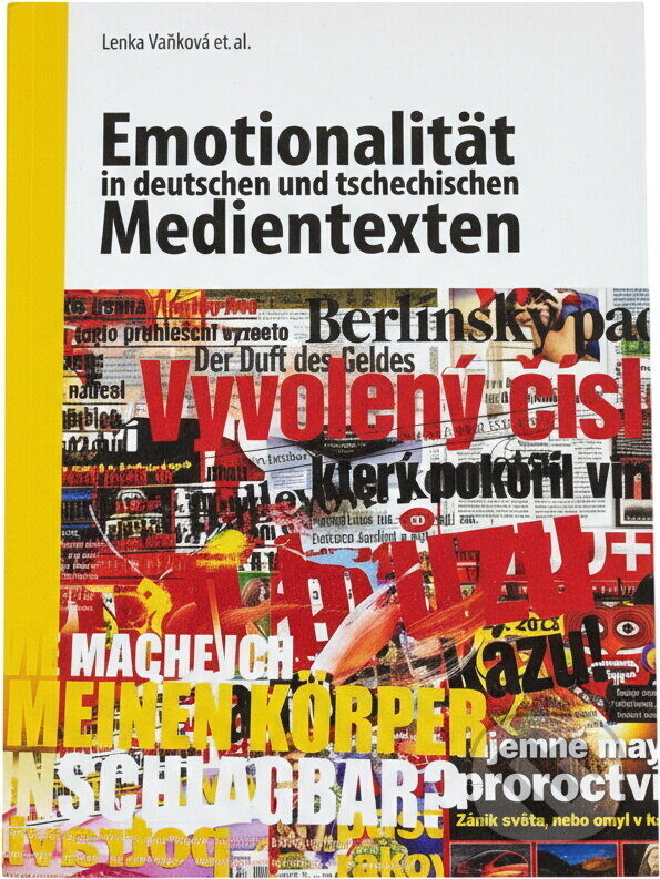Kniha: Emotionalität in deutschen und tschechischen Medientexten (Lenka Vaňková). , 2012 Kniha: Emotionalität in deutschen und tschechischen Medientexten (Lenka Vaňková). , 2012