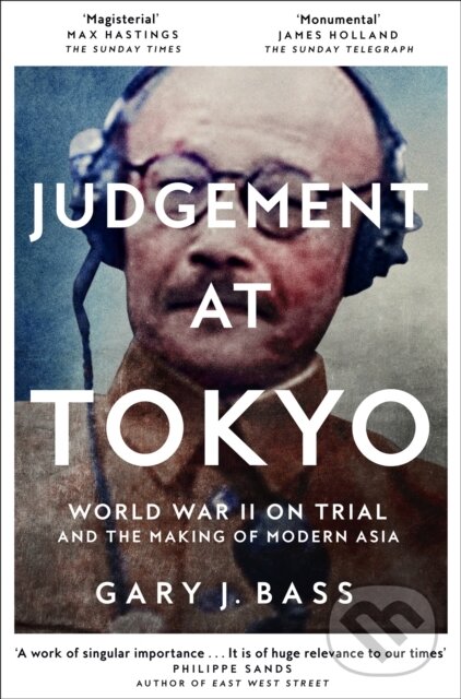 Kniha: Judgement at Tokyo (Gary J. Bass). Picador, 2025 Kniha: Judgement at Tokyo (Gary J. Bass). Picador, 2025