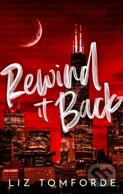 Kniha: Rewind It Back (Liz Tomforde). Hodder and Stoughton, 2025 Kniha: Rewind It Back (Liz Tomforde). Hodder and Stoughton, 2025