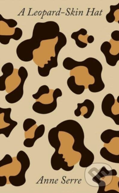 Kniha: A Leopard-Skin Hat (Anne Serre). New Directions, 2023 Kniha: A Leopard-Skin Hat (Anne Serre). New Directions, 2023