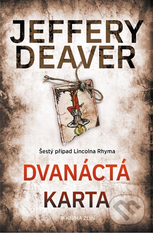 Kniha: Dvanáctá karta (Jeffery Deaver). Kniha Zlín, 2025 Kniha: Dvanáctá karta (Jeffery Deaver). Kniha Zlín, 2025