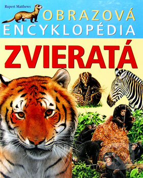 Kniha: Obrazová encyklopédia: Zvieratá (Rupert Matthews). Ottovo nakladateľstvo, 2018 Kniha: Obrazová encyklopédia: Zvieratá (Rupert Matthews). Ottovo nakladateľstvo, 2018