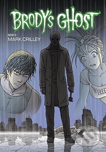 Kniha: Brody's Ghost Volume 6 (Mark Crilley) (Mark Crilley). , 2015 Kniha: Brody's Ghost Volume 6 (Mark Crilley) (Mark Crilley). , 2015