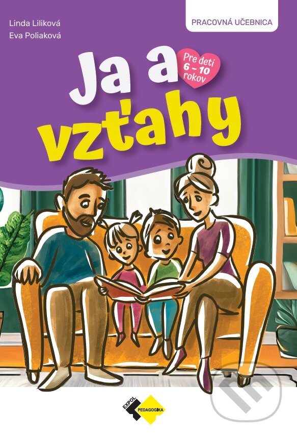 Kniha: Ja a vzťahy (Eva Poliaková a Linda Liliková). Expol Pedagogika, 2025 Kniha: Ja a vzťahy (Eva Poliaková a Linda Liliková). Expol Pedagogika, 2025