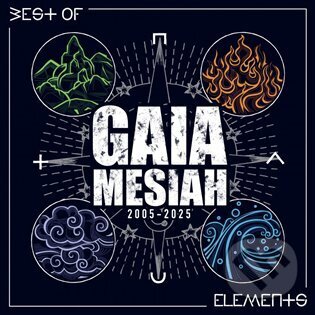 Hudební CD: Gaia Mesiah: Elements / Best Of 2005-2025 (Universal Music). Universal Music, 2025 Hudební CD: Gaia Mesiah: Elements / Best Of 2005-2025 (Universal Music). Universal Music, 2025