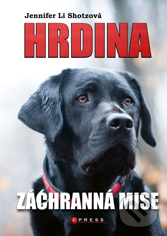Kniha: Hrdina: Záchranná mise (Jennifer Li Shotz). CPRESS, 2025 Kniha: Hrdina: Záchranná mise (Jennifer Li Shotz). CPRESS, 2025