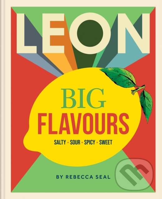 Kniha: LEON Big Flavours Cookbook (Rebecca Seal). Octopus Publishing Group, 2025 Kniha: LEON Big Flavours Cookbook (Rebecca Seal). Octopus Publishing Group, 2025