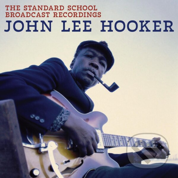 Hudební CD: John Lee Hooker: The Standard School Broadcast LP (Universal Music). Universal Music, 2025 Hudební CD: John Lee Hooker: The Standard School Broadcast LP (Universal Music). Universal Music, 2025