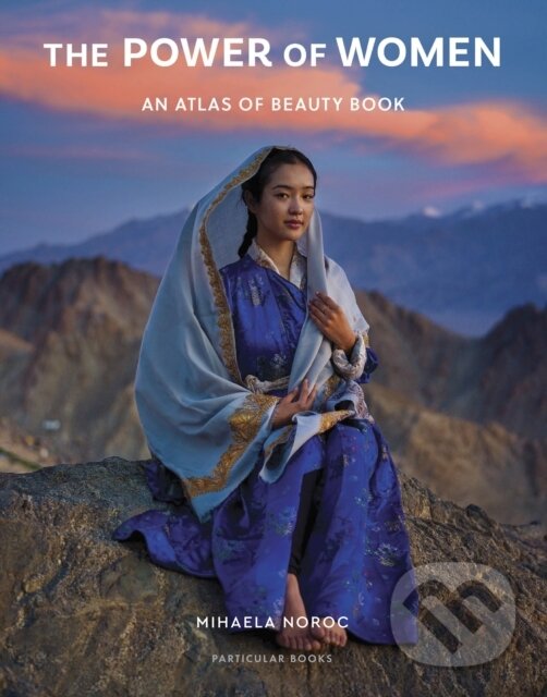 Kniha: The Power of Women (Mihaela Noroc). Particular Books, 2025 Kniha: The Power of Women (Mihaela Noroc). Particular Books, 2025