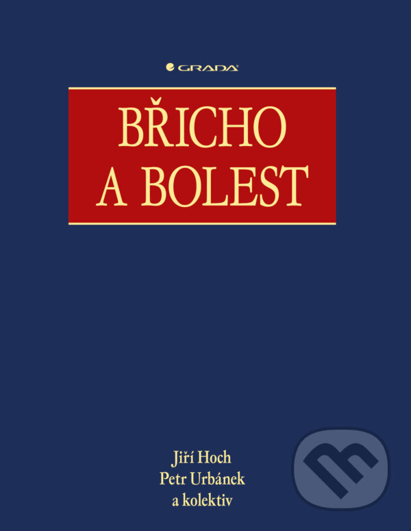 E-kniha: Břicho a bolest (Jiří Hoch, Urbánek Petr a kolektív). Grada, 2025 E-kniha: Břicho a bolest (Jiří Hoch, Urbánek Petr a kolektív). Grada, 2025