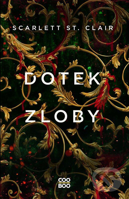 Kniha: Dotek zloby (Scarlett St. Clair). CooBoo CZ, 2025 Kniha: Dotek zloby (Scarlett St. Clair). CooBoo CZ, 2025