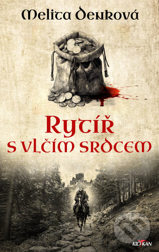 Kniha: Rytíř s vlčím srdcem (Melita Denková). Alpress, 2025 Kniha: Rytíř s vlčím srdcem (Melita Denková). Alpress, 2025
