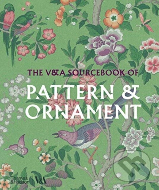 Kniha: The V&A Sourcebook of Pattern and Ornament (V & A Enterprises Limited). Thames & Hudson, 2025 Kniha: The V&A Sourcebook of Pattern and Ornament (V & A Enterprises Limited). Thames & Hudson, 2025