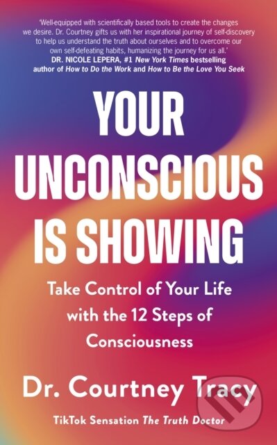 Kniha: Your Unconscious Is Showing (Dr. Courtney Tracy). John Murray, 2025 Kniha: Your Unconscious Is Showing (Dr. Courtney Tracy). John Murray, 2025
