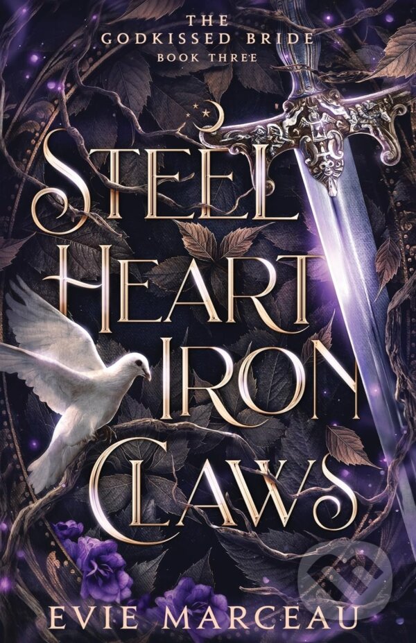 Kniha: Steel Heart Iron Claws (Evie Marceau). Kestrel House, 2024 Kniha: Steel Heart Iron Claws (Evie Marceau). Kestrel House, 2024