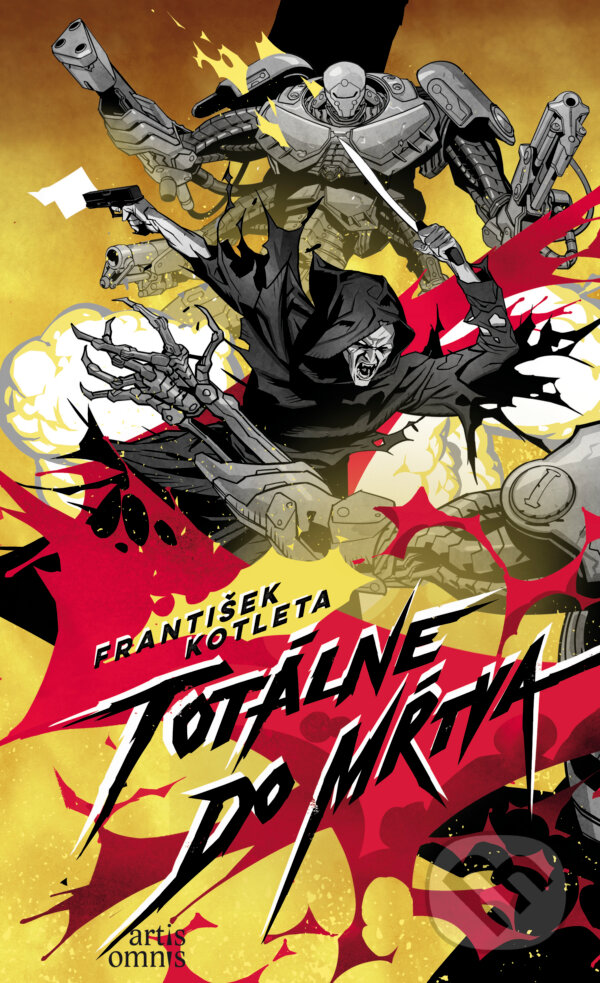 Kniha: Totálne do mŕtva (František Kotleta). Artis Omnis, 2025 Kniha: Totálne do mŕtva (František Kotleta). Artis Omnis, 2025