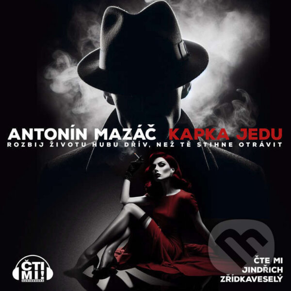 Audiokniha: Kapka jedu (Antonín Mazáč). Čti mi!, 2025 Audiokniha: Kapka jedu (Antonín Mazáč). Čti mi!, 2025
