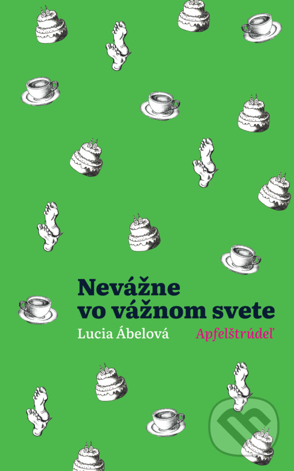 E-kniha: Nevážne vo vážnom svete: Apfelštrúdeľ (Lucia Ábelová). lucmar E-kniha: Nevážne vo vážnom svete: Apfelštrúdeľ (Lucia Ábelová). lucmar