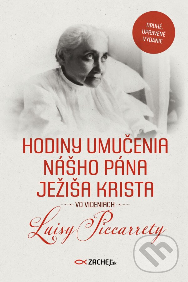E-kniha: Hodiny umučenia nášho Pána Ježiša Krista vo videniach Luisy Piccarrety (Luisa Piccarreta). Zachej, 2025 E-kniha: Hodiny umučenia nášho Pána Ježiša Krista vo videniach Luisy Piccarrety (Luisa Piccarreta). Zachej, 2025