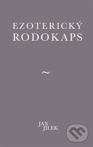 Kniha: Ezoterický rodokaps (Jan Jílek). Muza books, 2025 Kniha: Ezoterický rodokaps (Jan Jílek). Muza books, 2025