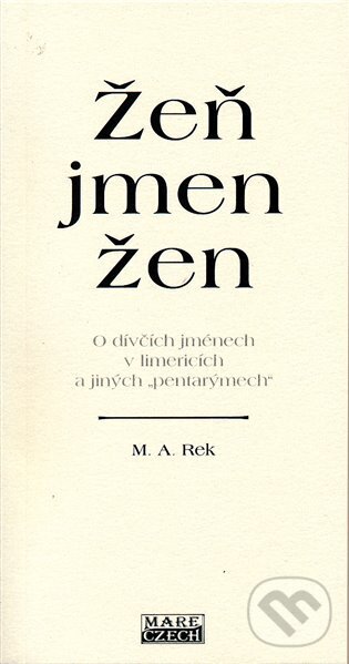 Kniha: Žeň jmen žen (M. A. Rek). Mare-Czech, 2025 Kniha: Žeň jmen žen (M. A. Rek). Mare-Czech, 2025