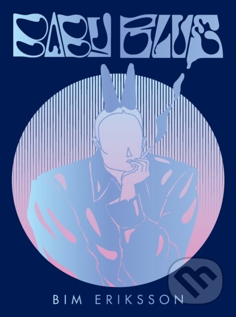 Kniha: Baby Blue (Bim Eriksson). Fantagraphics, 2025 Kniha: Baby Blue (Bim Eriksson). Fantagraphics, 2025