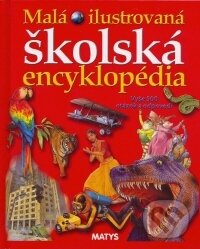 Kniha: Malá ilustrovaná školská encyklopédia (Matys). Matys Kniha: Malá ilustrovaná školská encyklopédia (Matys). Matys