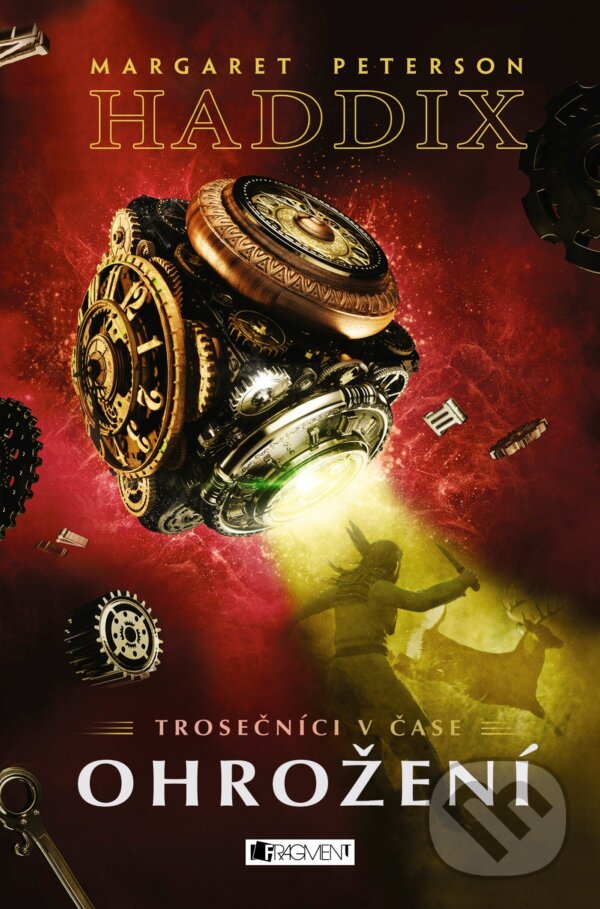 Kniha: Trosečníci v čase: Ohrožení (Margaret Peterson Haddix). Nakladatelství Fragment, 2017 Kniha: Trosečníci v čase: Ohrožení (Margaret Peterson Haddix). Nakladatelství Fragment, 2017