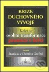 Kniha: Krize duchovního vývoje (Stanislav Grof). Chvojkovo nakladatelství, 1999 Kniha: Krize duchovního vývoje (Stanislav Grof). Chvojkovo nakladatelství, 1999