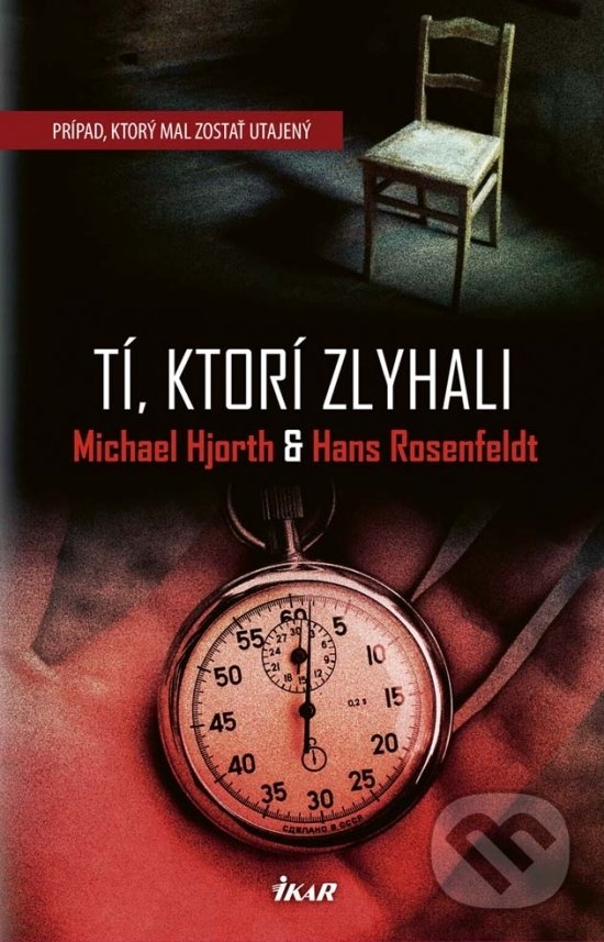 Kniha: Tí, ktorí zlyhali (Hans Rosenfeldt a Michael Hjorth). Ikar, 2017 Kniha: Tí, ktorí zlyhali (Hans Rosenfeldt a Michael Hjorth). Ikar, 2017